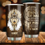 Listen To The Wind, It Talks - Personalized Tumbler