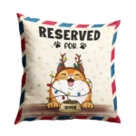 Reserved For Your Pets - Personalized Pillow Case