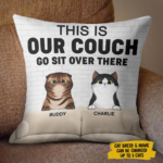 This Is Our Couch Go Sit Over There - Funny Personalized Cat Pillow (Insert Included) - 图片 2